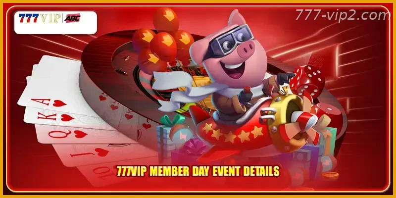 777VIP member day Guide Guide event details