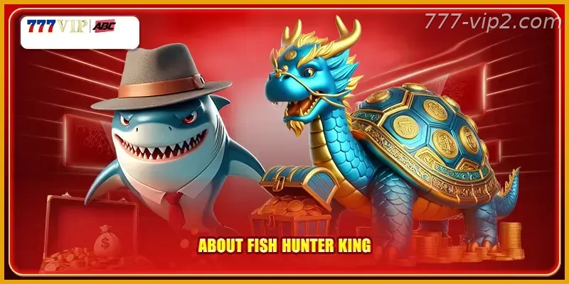 About Fish Hunter King Guide