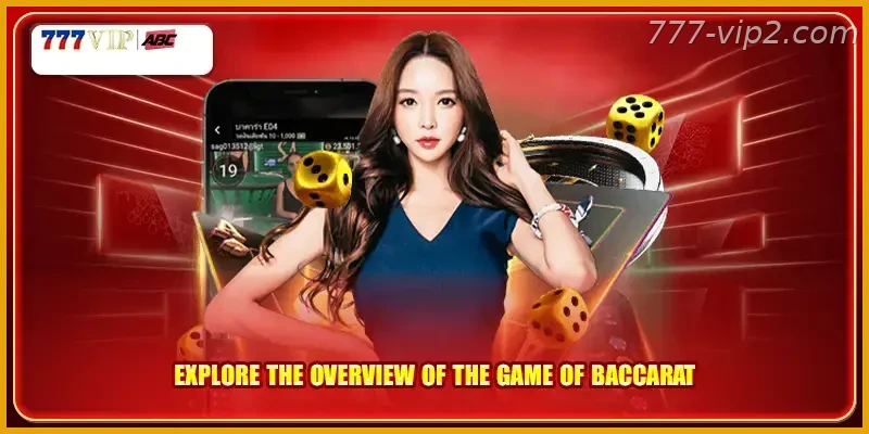 Explore the overview of the game of Live Baccarat