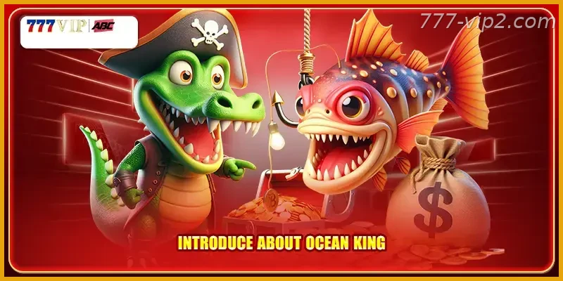 Introduce about Ocean King Guide