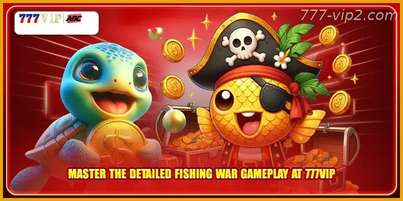 Master the detailed Fishing War Guide gameplay at 777VIP PH