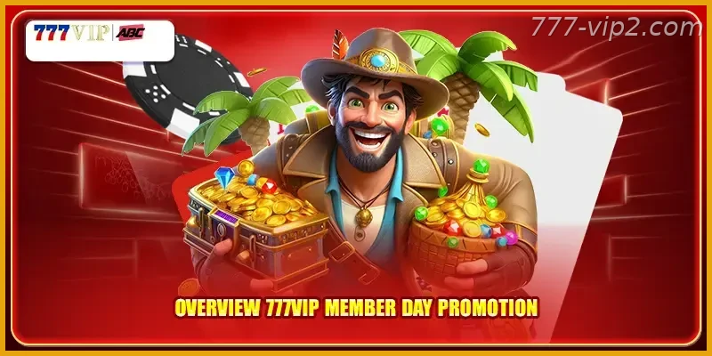 Overview 777VIP member day Guide Guide promotion