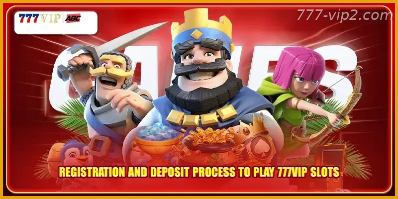 Registration and deposit process to play 777VIP PH slots Guide