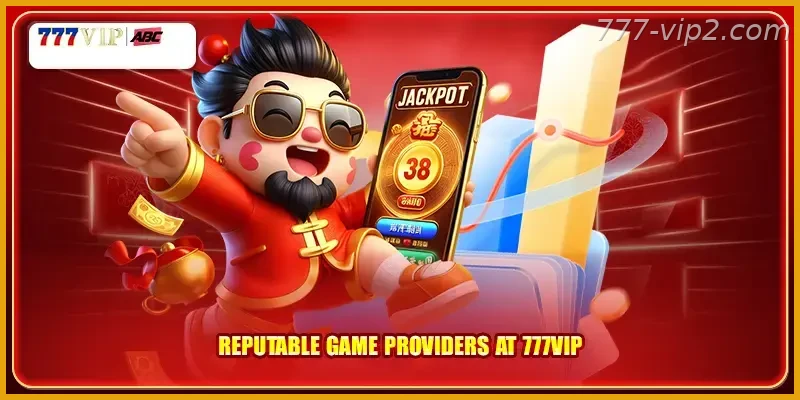 Reputable game providers at 777VIP PH