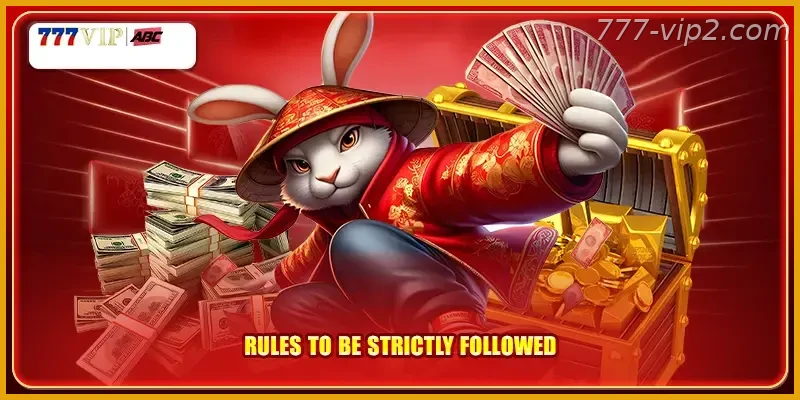 Rules to be strictly followed