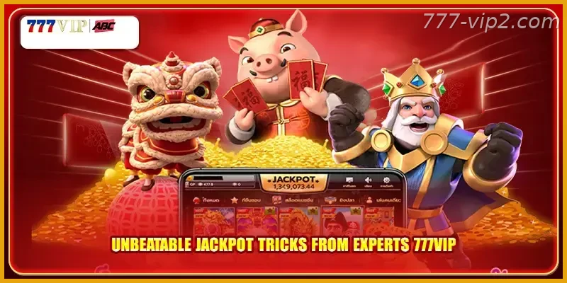 Unbeatable jackpot tricks from experts 777VIP